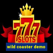 wild coaster demo